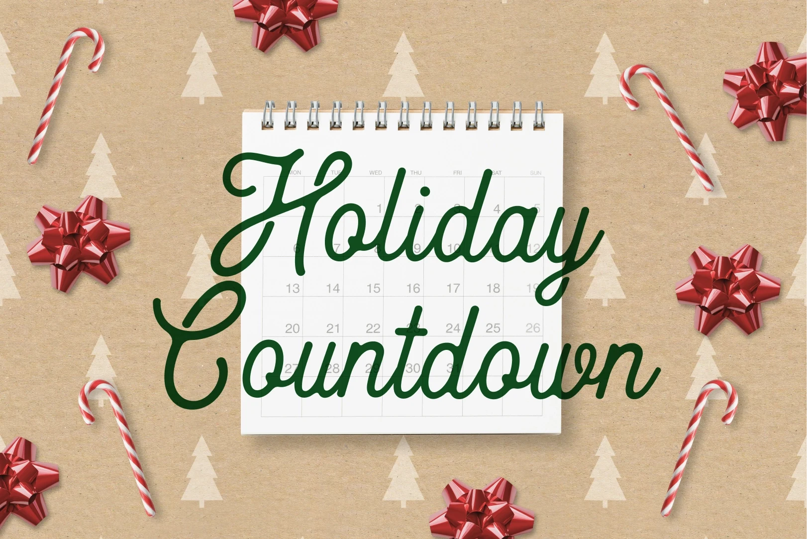 A tan graphic with a white calendar, red bows, and candy canes. 