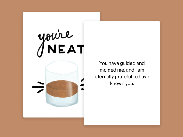 A greeting card with a glass of whiskey and "You're neat" written on it.